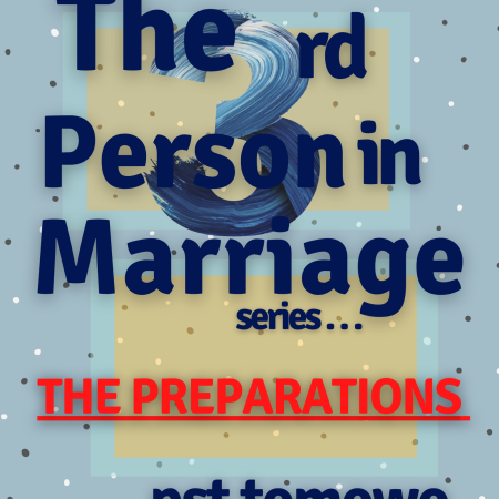 the 3rd person in marriGE... the preparations