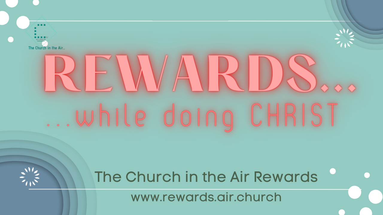 REWARDS, while doing CHRIST banner