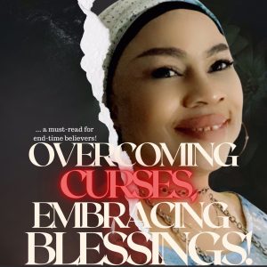 Overcoming Curses, Embracing Blessings!